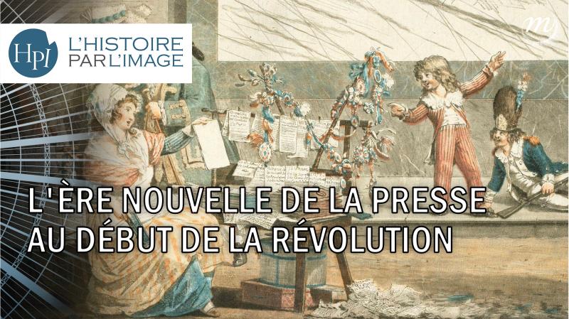 L'ère nouvelle de la presse au début de la Révolution